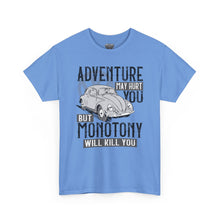 Load image into Gallery viewer, Adventure May Hurt You But Monotony Will Kill You 2