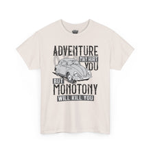 Load image into Gallery viewer, Adventure May Hurt You But Monotony Will Kill You 2