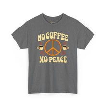 Load image into Gallery viewer, No Coffee No Peace Tee