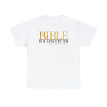 Load image into Gallery viewer, Bible Is The Only Truth - white