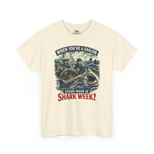 Load image into Gallery viewer, "When You're a Sailor Every Week is Shark Week" Tee