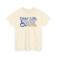 Load image into Gallery viewer, "Dear Life" (Disability Awareness T-shirt)