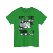 Load image into Gallery viewer, Adventure May Hurt You But Monotony Will Kill You