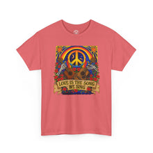Load image into Gallery viewer, Peace & Love Graphic Tee — "Love Is The Song We Sing" Hippie T-Shirt