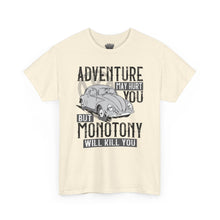 Load image into Gallery viewer, Adventure May Hurt You But Monotony Will Kill You 2