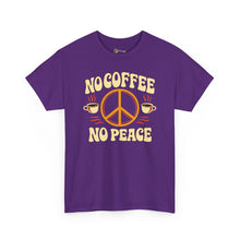 Load image into Gallery viewer, No Coffee No Peace Tee