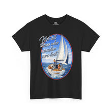 Load image into Gallery viewer, "Not all those who wander are lost" Nautical Sailing T‑Shirt