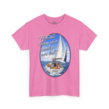 Load image into Gallery viewer, "Not all those who wander are lost" Nautical Sailing T‑Shirt