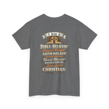 Load image into Gallery viewer, I Am A Bible-Believin'... Religious Tee