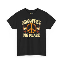 Load image into Gallery viewer, No Coffee No Peace Tee