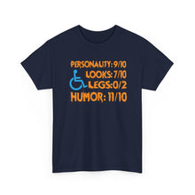 Load image into Gallery viewer, Humor Rating Wheelchair T-Shirt — “Personality 9/10, Looks 7/10, Legs 0/2, Humor 11/10”