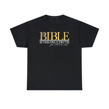 Load image into Gallery viewer, Bible Is The Only Truth - black