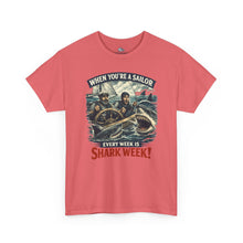 Load image into Gallery viewer, "When You're a Sailor Every Week is Shark Week" Tee