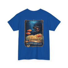 Load image into Gallery viewer, "Life Is Better Under Water"