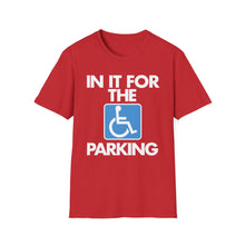 Load image into Gallery viewer, "In It For The Parking"