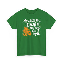 Load image into Gallery viewer, Wheelchair Humor T‑Shirt — "Yes, It’s a Chair. No, You Can’t Try It."