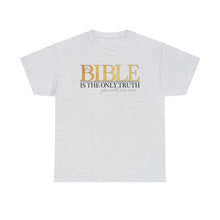 Load image into Gallery viewer, Bible Is The Only Truth - ash