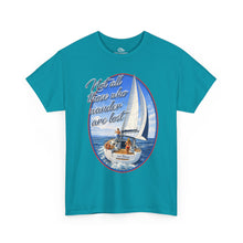 Load image into Gallery viewer, "Not all those who wander are lost" Nautical Sailing T‑Shirt