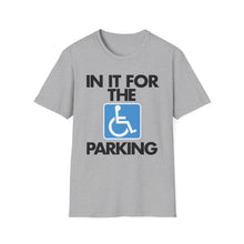 Load image into Gallery viewer, "In It For The Parking"