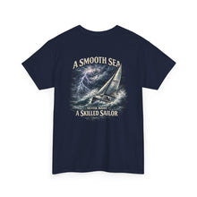 Load image into Gallery viewer, "A Smooth Sea Never Made A Skilled Sailor" Nautical T-Shirt