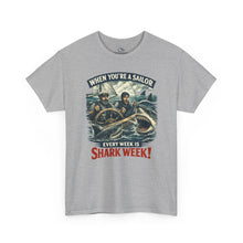 Load image into Gallery viewer, "When You're a Sailor Every Week is Shark Week" Tee