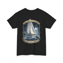 Load image into Gallery viewer, "So What If It Rains? Sailors Don't Melt" Sailing Graphic Shirt