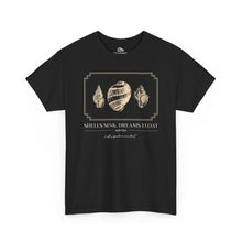 Load image into Gallery viewer, Seashells Sink, Dreams Float — Coastal Shell T-Shirt