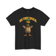 Load image into Gallery viewer, Be The Duck T-Shirt