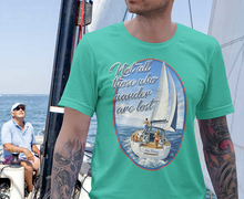 Load image into Gallery viewer, "Not all those who wander are lost" Nautical Sailing T‑Shirt
