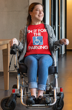 Load image into Gallery viewer, "In It For The Parking"