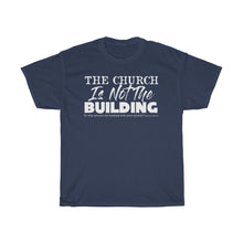 Load image into Gallery viewer, The Church IS NOT the Building!