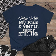 Load image into Gallery viewer, Don't Mess With My Kids - Beth Dutton