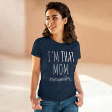 Load image into Gallery viewer, I'm THAT Mom!