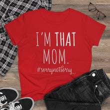 Load image into Gallery viewer, I'm THAT Mom!