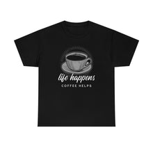 Load image into Gallery viewer, Life Happens, Coffee Helps - Black