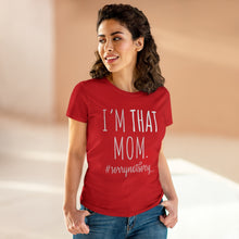 Load image into Gallery viewer, I'm THAT Mom!
