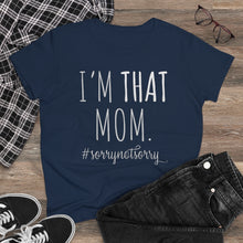Load image into Gallery viewer, I'm THAT Mom!