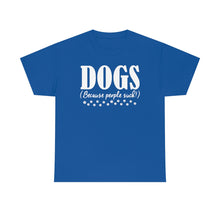 Load image into Gallery viewer, Dogs because people suck - royal