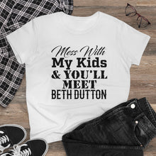 Load image into Gallery viewer, Don't Mess With My Kids - Beth Dutton