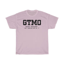 Load image into Gallery viewer, GTMO - Because there's no "I" in Guantanamo