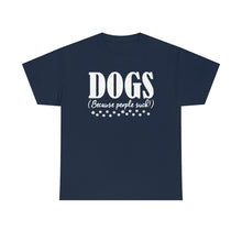 Load image into Gallery viewer, Dogs because people suck - navy