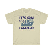 Load image into Gallery viewer, IT'S ON THE BARGE!