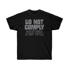 Load image into Gallery viewer, DO NOT COMPLY - RESISTANCE IS NOT FUTILE
