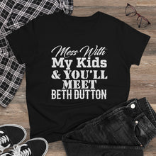 Load image into Gallery viewer, Don't Mess With My Kids - Beth Dutton