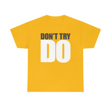 Load image into Gallery viewer, Don't Try DO - gold