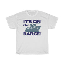 Load image into Gallery viewer, IT'S ON THE BARGE!