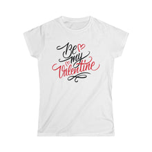 Load image into Gallery viewer, Be My Valentine Women's Tee