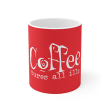 Load image into Gallery viewer, Coffee Cures All Ills Mug