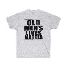 Load image into Gallery viewer, Old Men's Lives Matter too!