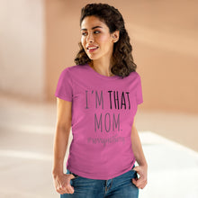 Load image into Gallery viewer, I'm THAT Mom!